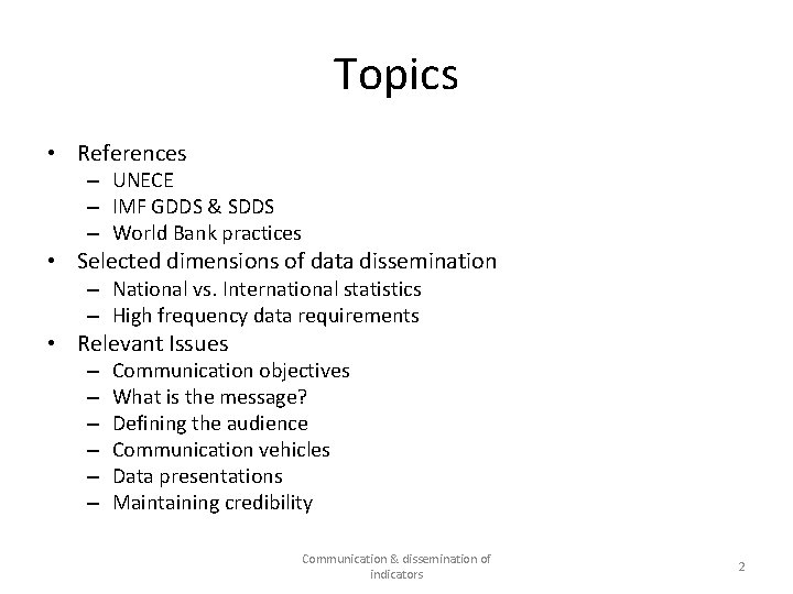 Topics • References – UNECE – IMF GDDS & SDDS – World Bank practices
