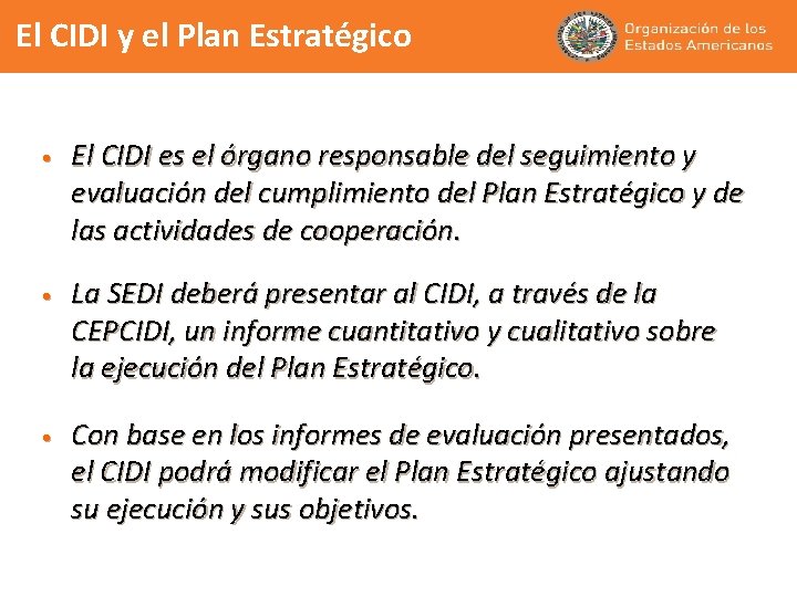 El CIDI y el Plan Estratégico • El CIDI es el órgano responsable del