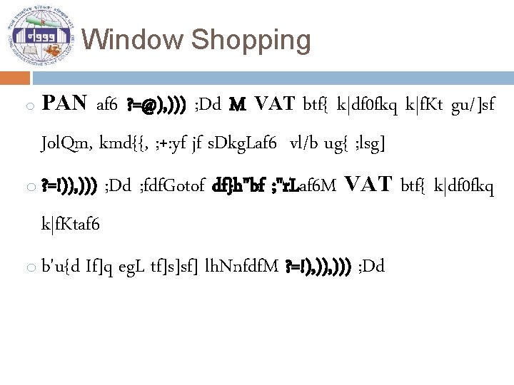 Window Shopping o PAN af 6 ? =@), ))) ; Dd M VAT btf{