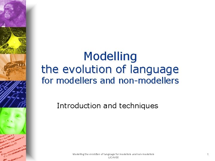 Modelling Language Meaning Modelling the evolution of language for modellers and