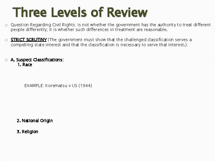 Three Levels of Review � � � Question Regarding Civil Rights: is not whether