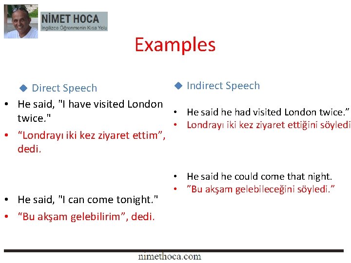 Examples Indirect Speech Direct Speech • He said, "I have visited London • He