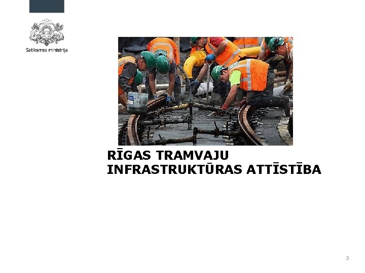 RĪGAS TRAMVAJU INFRASTRUKTŪRAS ATTĪSTĪBA 3 