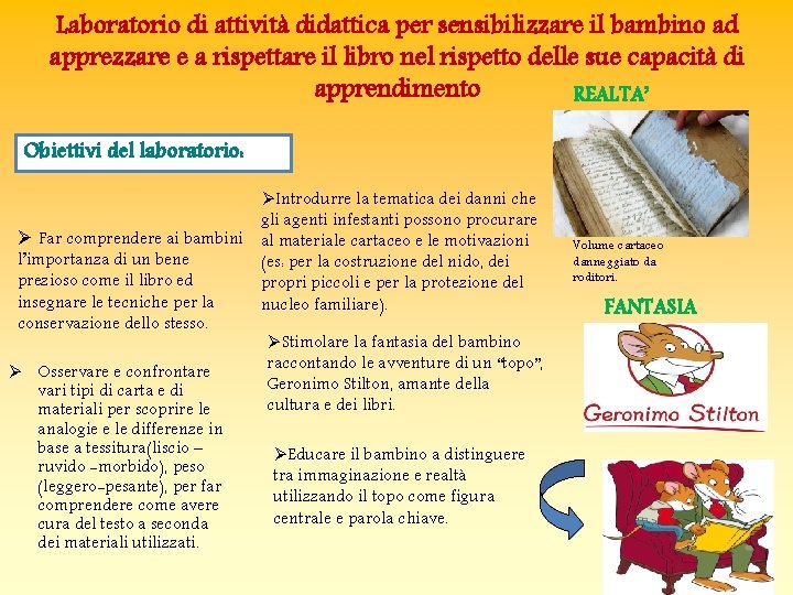 Laboratorio di attività didattica per sensibilizzare il bambino ad apprezzare e a rispettare il Laboratorio di attività didattica per sensibilizzare il bambino ad apprezzare e a rispettare il