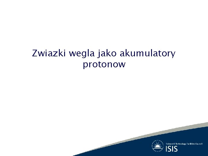 Zwiazki wegla jako akumulatory protonow 