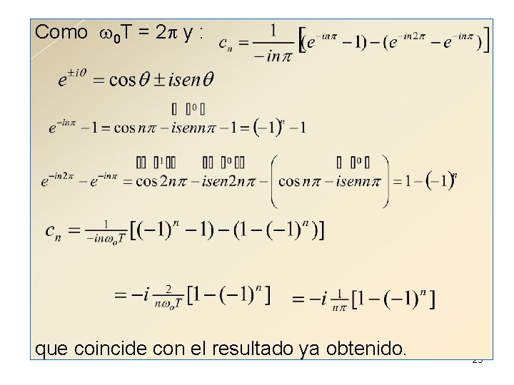 Como w 0 T = 2 p y : que coincide con el resultado