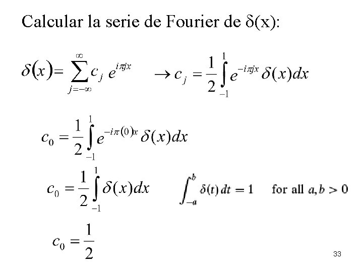 Calcular la serie de Fourier de d(x): 33 