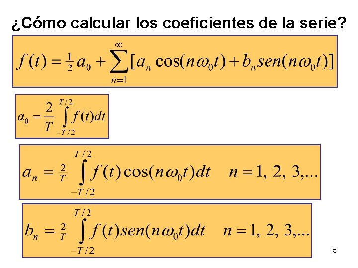 ¿Cómo calcular los coeficientes de la serie? 5 