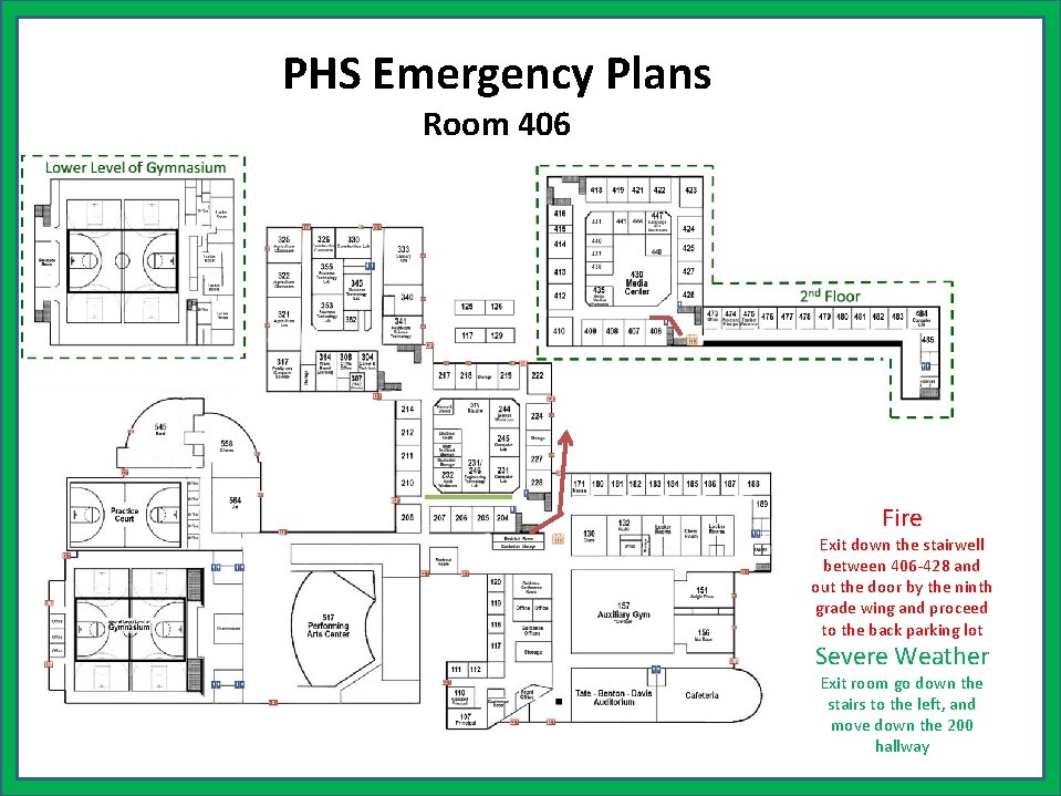 PHS Emergency Plans Room 406 Fire Exit down the stairwell between 406 -428 and