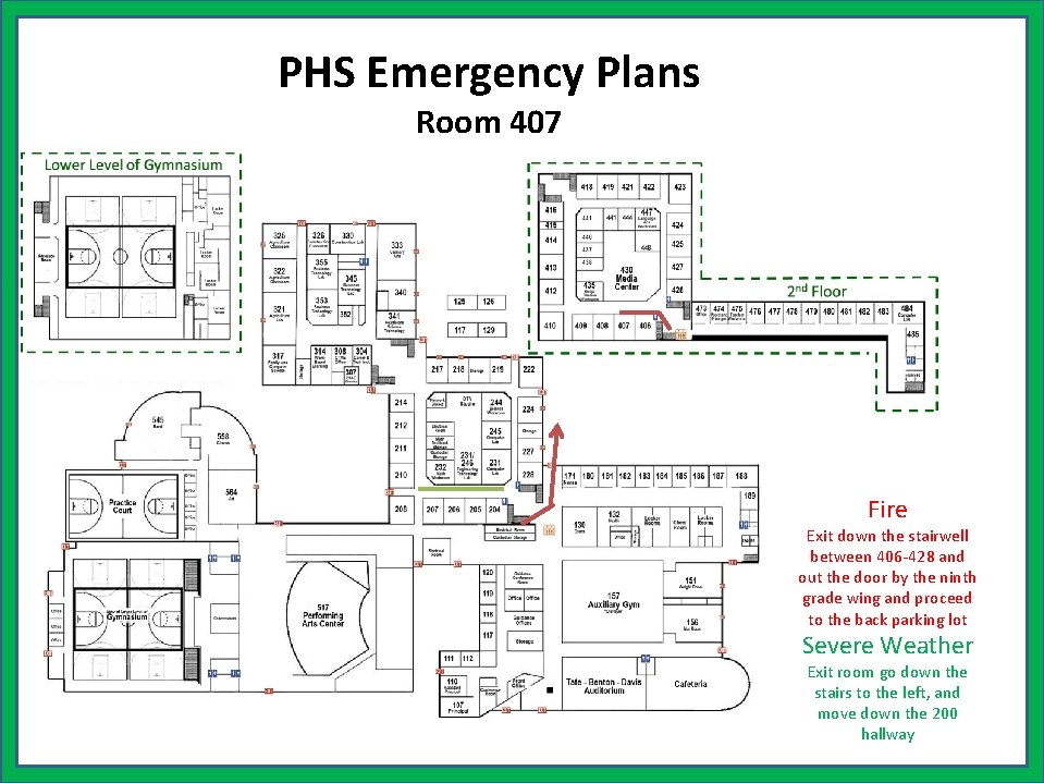 PHS Emergency Plans Room 407 Fire Exit down the stairwell between 406 -428 and