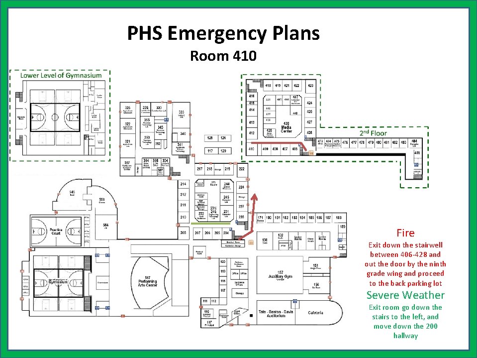 PHS Emergency Plans Room 410 Fire Exit down the stairwell between 406 -428 and