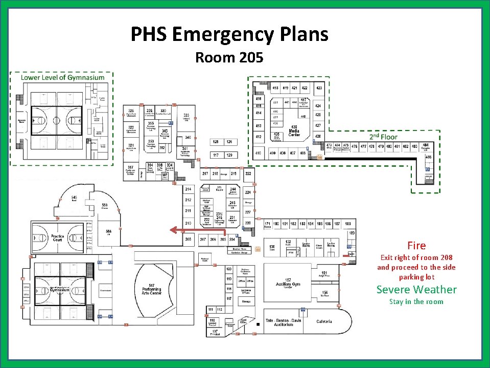 PHS Emergency Plans Room 205 Fire Exit right of room 208 and proceed to