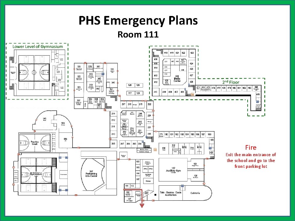 PHS Emergency Plans Room 111 Fire Exit the main entrance of the school and