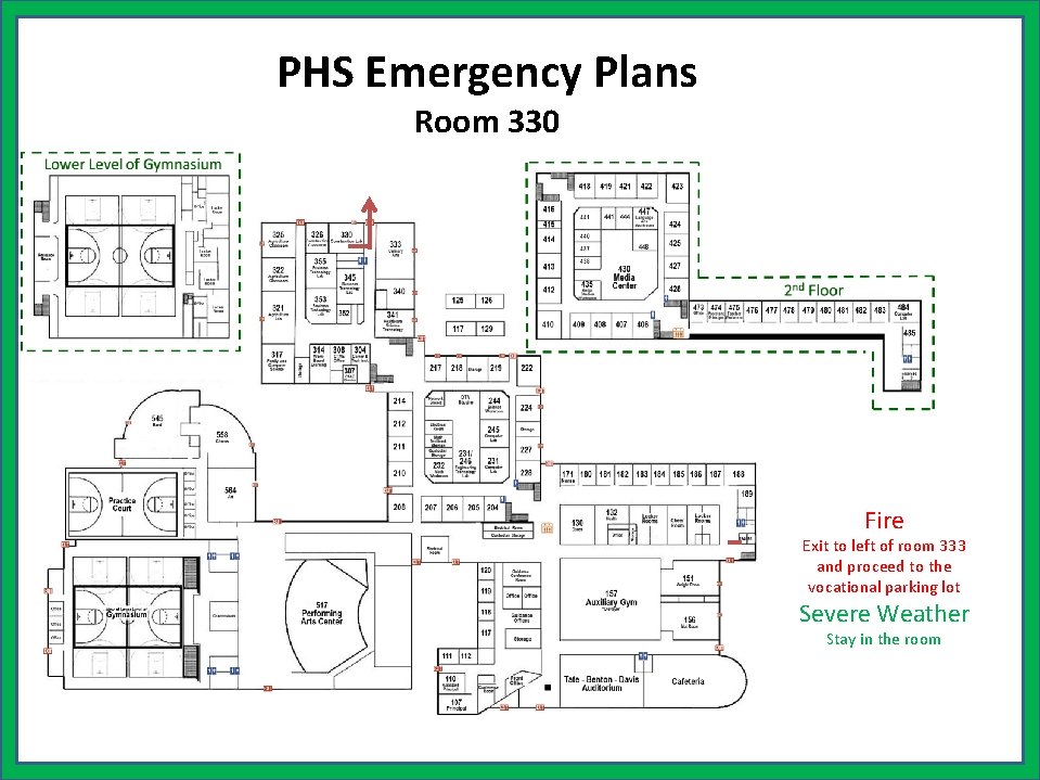 PHS Emergency Plans Room 330 Fire Exit to left of room 333 and proceed