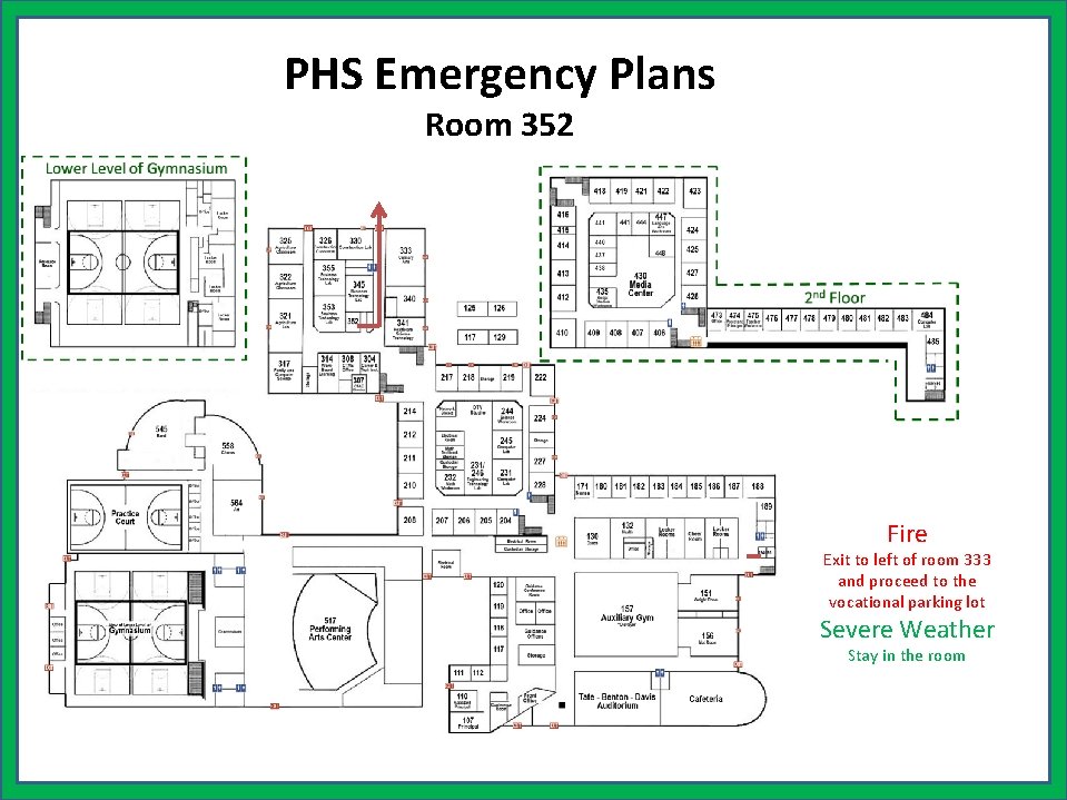 PHS Emergency Plans Room 352 Fire Exit to left of room 333 and proceed