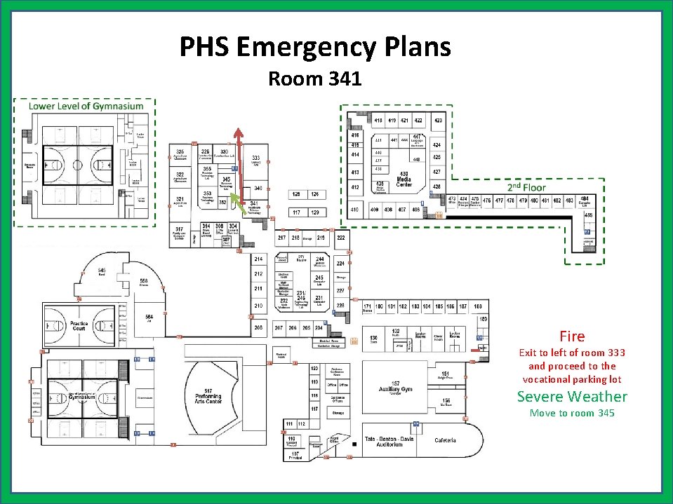 PHS Emergency Plans Room 341 Fire Exit to left of room 333 and proceed
