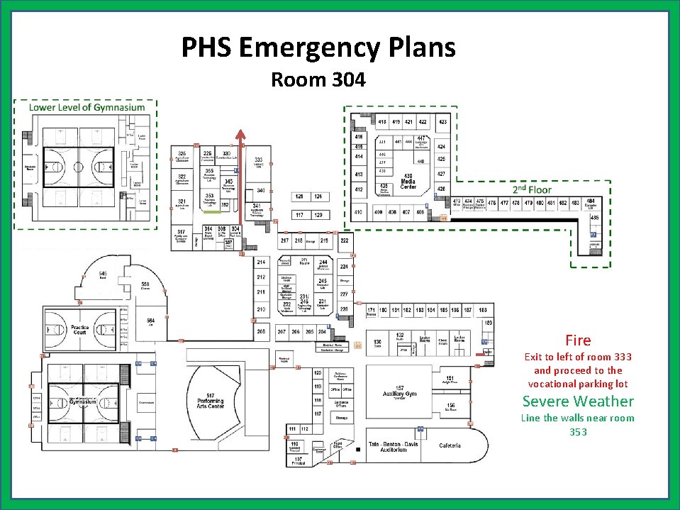 PHS Emergency Plans Room 304 Fire Exit to left of room 333 and proceed