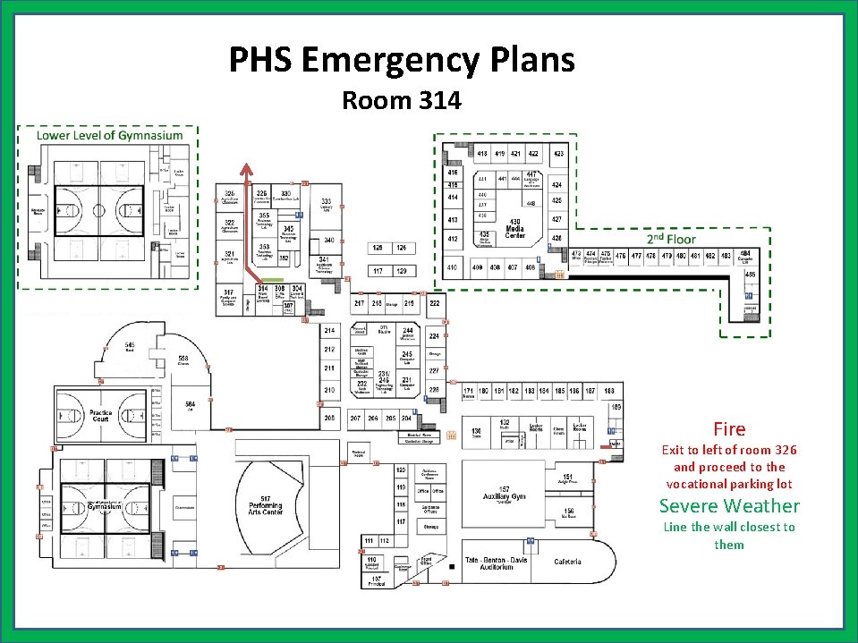 PHS Emergency Plans Room 314 Fire Exit to left of room 326 and proceed