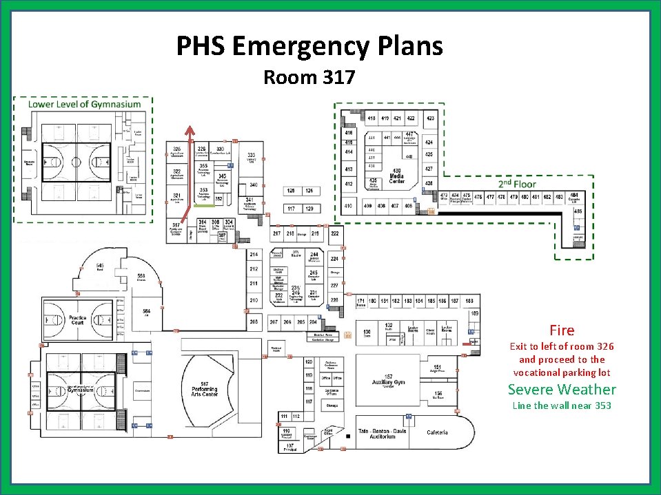 PHS Emergency Plans Room 317 Fire Exit to left of room 326 and proceed