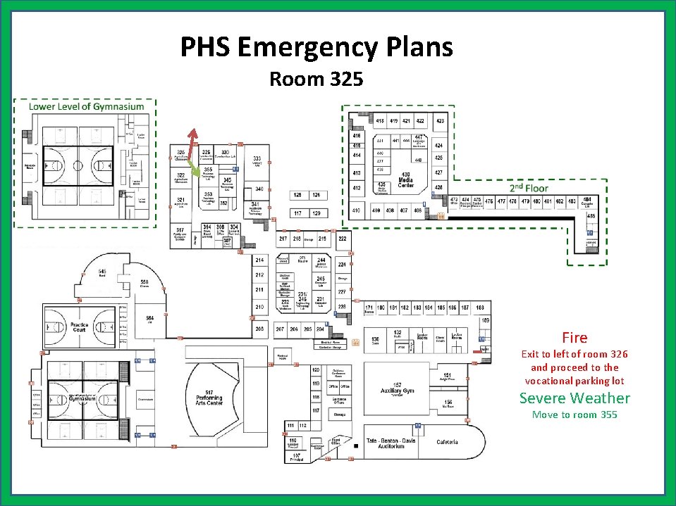 PHS Emergency Plans Room 325 Fire Exit to left of room 326 and proceed