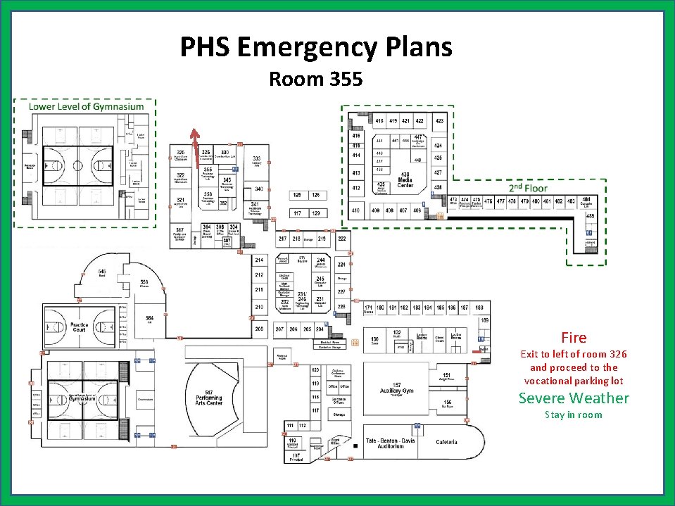 PHS Emergency Plans Room 355 Fire Exit to left of room 326 and proceed