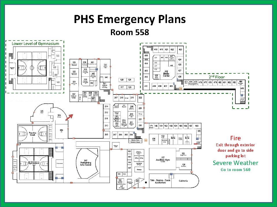 PHS Emergency Plans Room 558 Fire Exit through exterior door and go to side