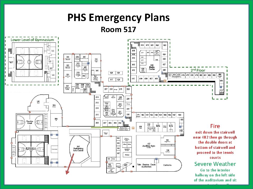 PHS Emergency Plans Room 517 Fire exit down the stairwell near 482 then go