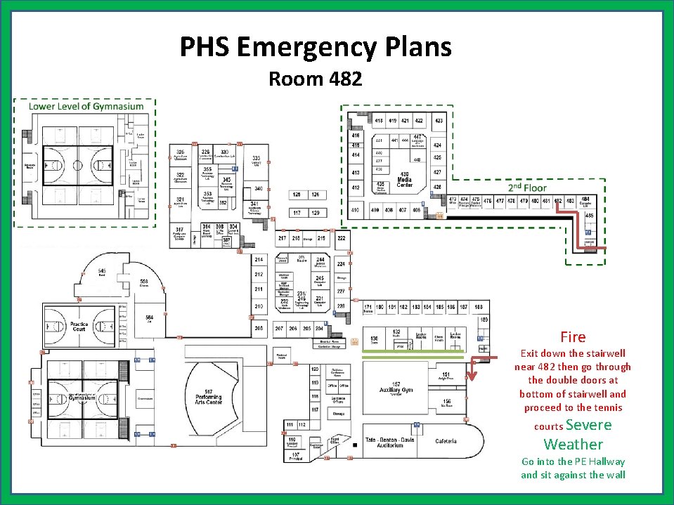 PHS Emergency Plans Room 482 Fire Exit down the stairwell near 482 then go