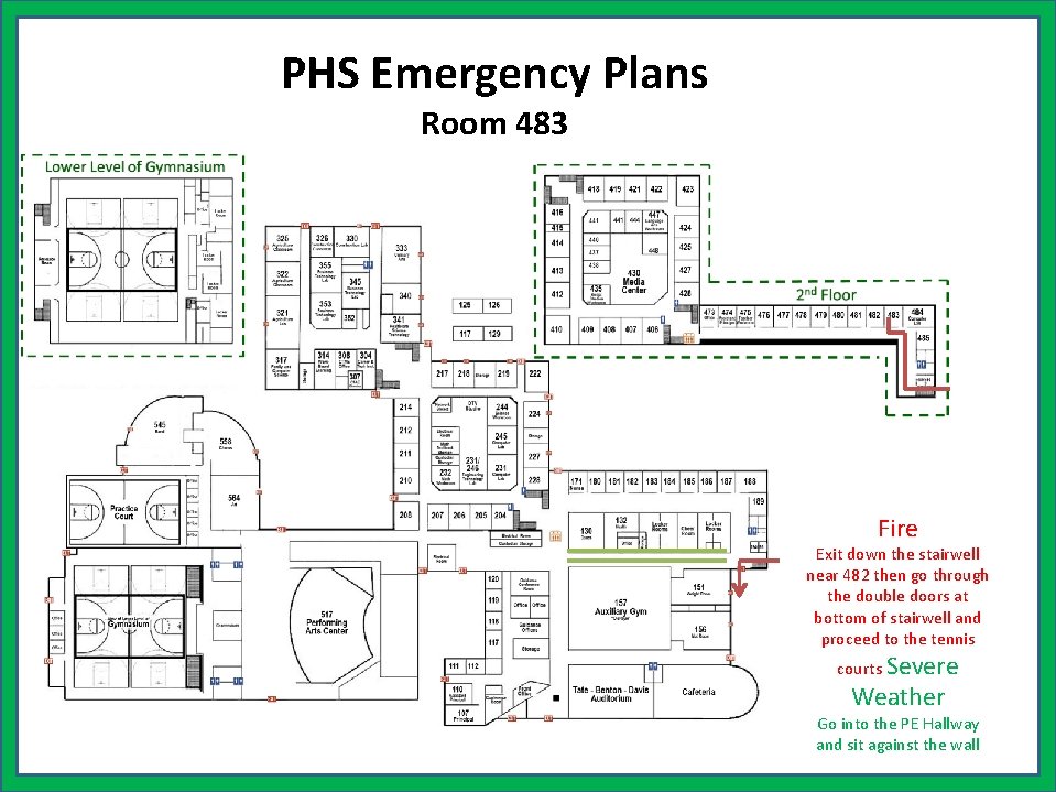 PHS Emergency Plans Room 483 Fire Exit down the stairwell near 482 then go