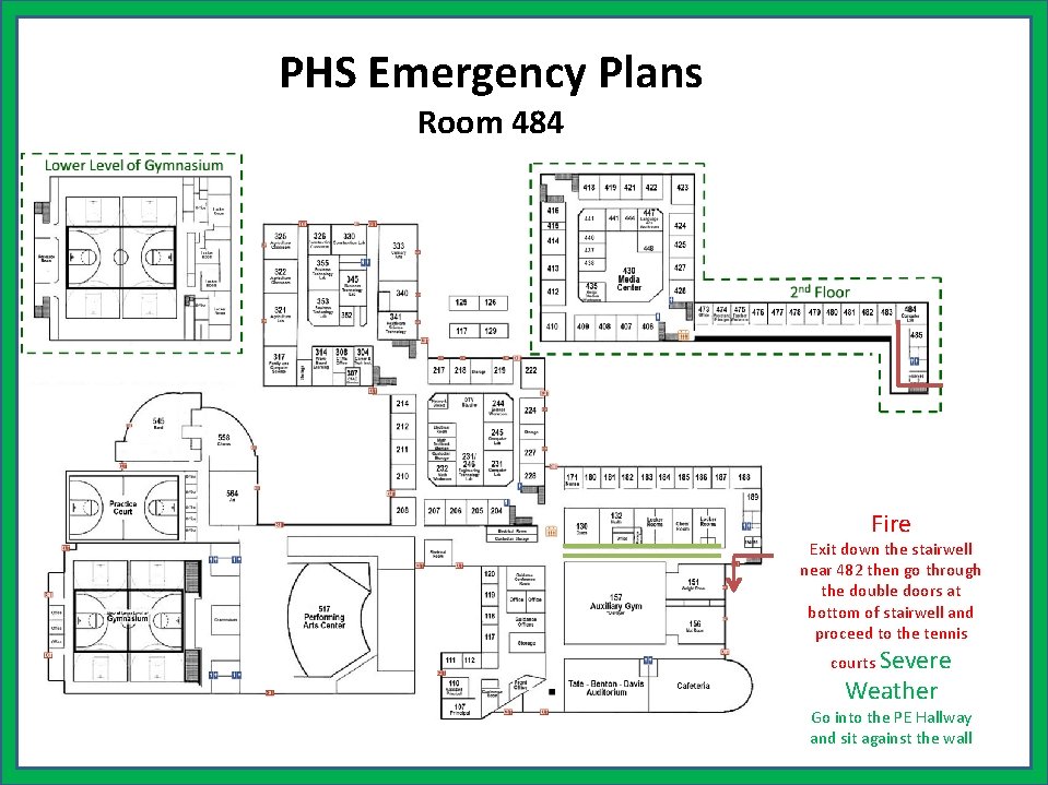 PHS Emergency Plans Room 484 Fire Exit down the stairwell near 482 then go