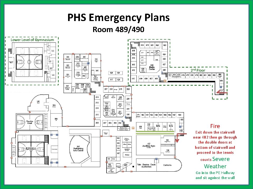 PHS Emergency Plans Room 489/490 Fire Exit down the stairwell near 482 then go