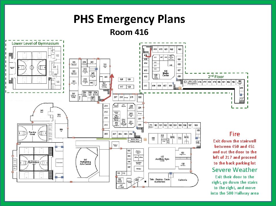 PHS Emergency Plans Room 416 Fire Exit down the stairwell between 450 and 451