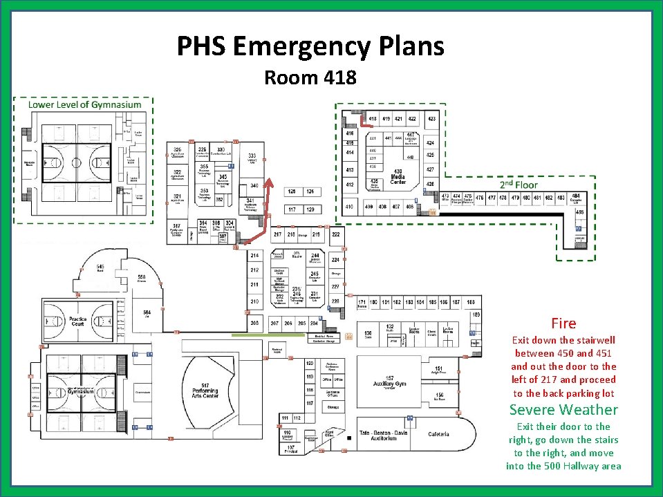 PHS Emergency Plans Room 418 Fire Exit down the stairwell between 450 and 451