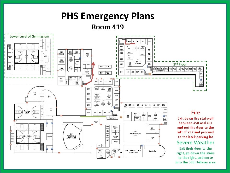 PHS Emergency Plans Room 419 Fire Exit down the stairwell between 450 and 451