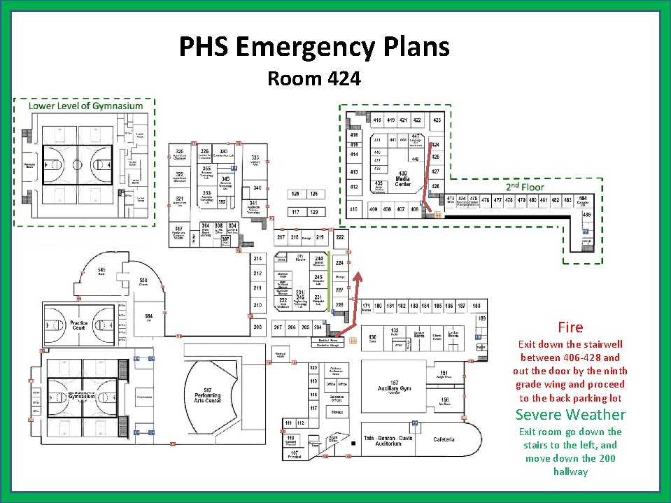 PHS Emergency Plans Room 424 Fire Exit down the stairwell between 406 -428 and