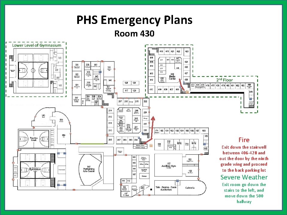 PHS Emergency Plans Room 430 Fire Exit down the stairwell between 406 -428 and