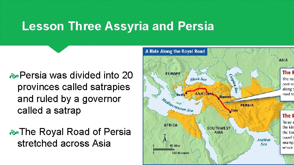 Lesson Three Assyria and Persia was divided into 20 provinces called satrapies and ruled