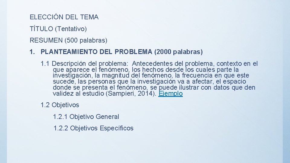 ELECCIÓN DEL TEMA TÍTULO (Tentativo) RESUMEN (500 palabras) 1. PLANTEAMIENTO DEL PROBLEMA (2000 palabras)