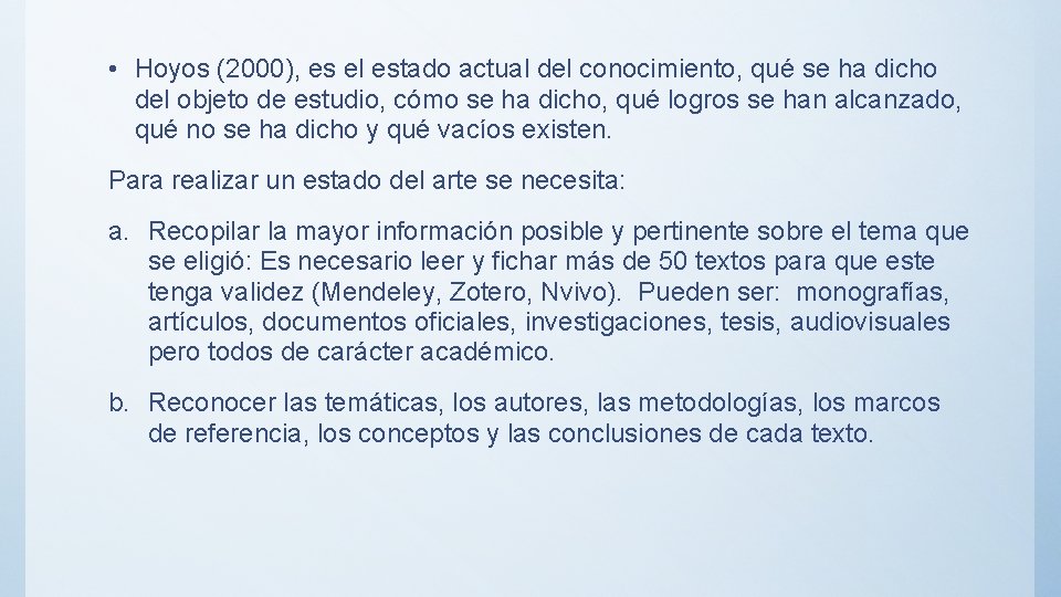  • Hoyos (2000), es el estado actual del conocimiento, qué se ha dicho