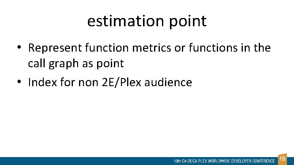 estimation point • Represent function metrics or functions in the call graph as point