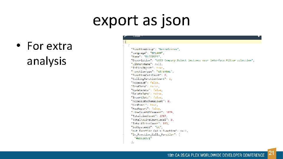export as json • For extra analysis 21 