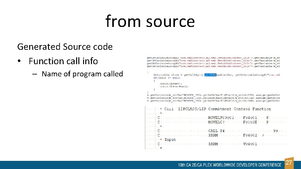 from source Generated Source code • Function call info – Name of program called