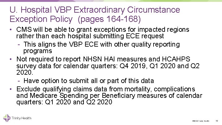 U. Hospital VBP Extraordinary Circumstance Exception Policy (pages 164 168) • CMS will be