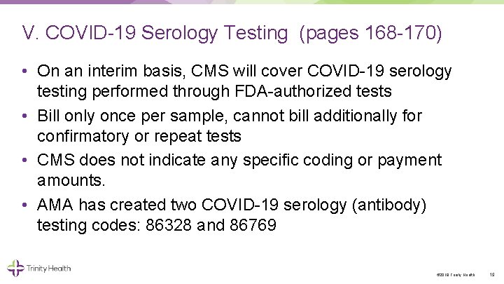 V. COVID 19 Serology Testing (pages 168 170) • On an interim basis, CMS