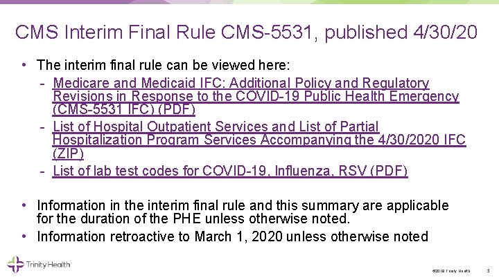 CMS Interim Final Rule CMS 5531, published 4/30/20 • The interim final rule can