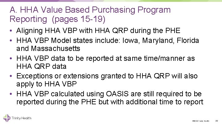 A. HHA Value Based Purchasing Program Reporting (pages 15 19) • Aligning HHA VBP