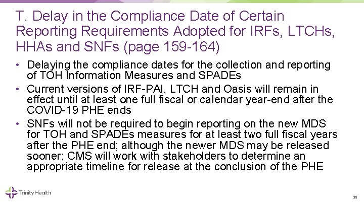 T. Delay in the Compliance Date of Certain Reporting Requirements Adopted for IRFs, LTCHs,