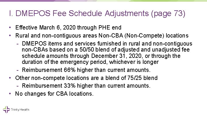 I. DMEPOS Fee Schedule Adjustments (page 73) • Effective March 6, 2020 through PHE