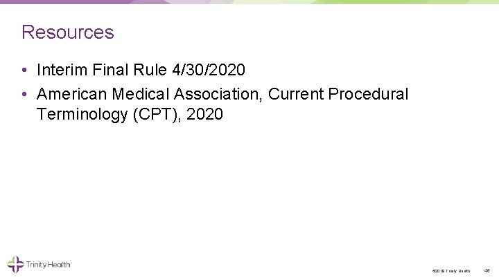 Resources • Interim Final Rule 4/30/2020 • American Medical Association, Current Procedural Terminology (CPT),