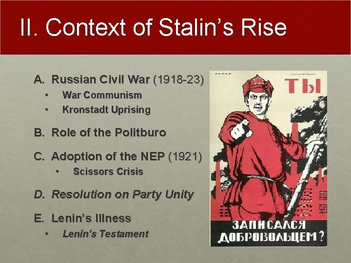 II. Context of Stalin’s Rise A. Russian Civil War (1918 -23) • • War